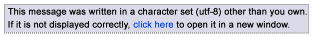 This message was written in a character set (utf-8) other than your own. If it is not displayed correctly, click here to open it in a new window.